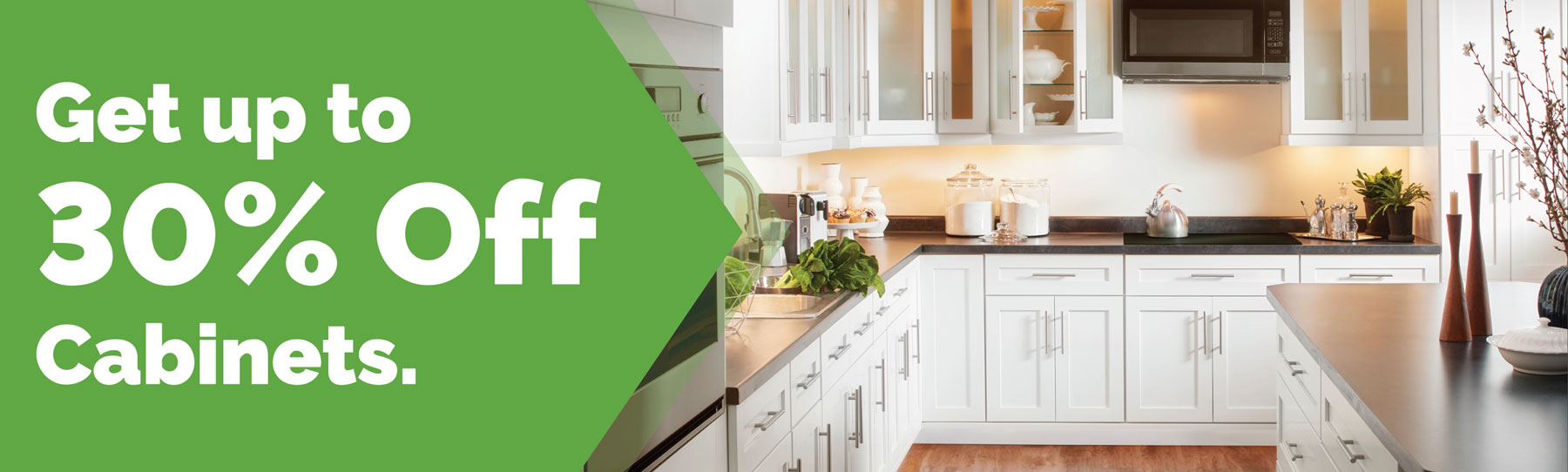 Get up to 30% Off Cabinets.